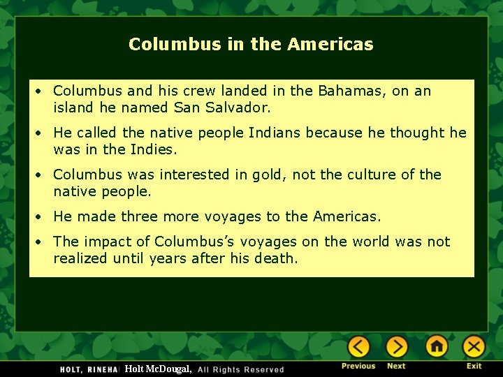 Columbus in the Americas • Columbus and his crew landed in the Bahamas, on