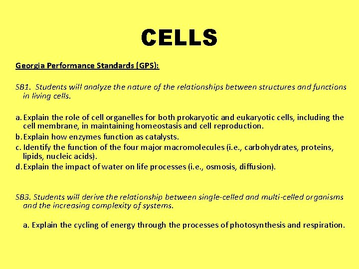 CELLS Georgia Performance Standards (GPS): SB 1. Students will analyze the nature of the