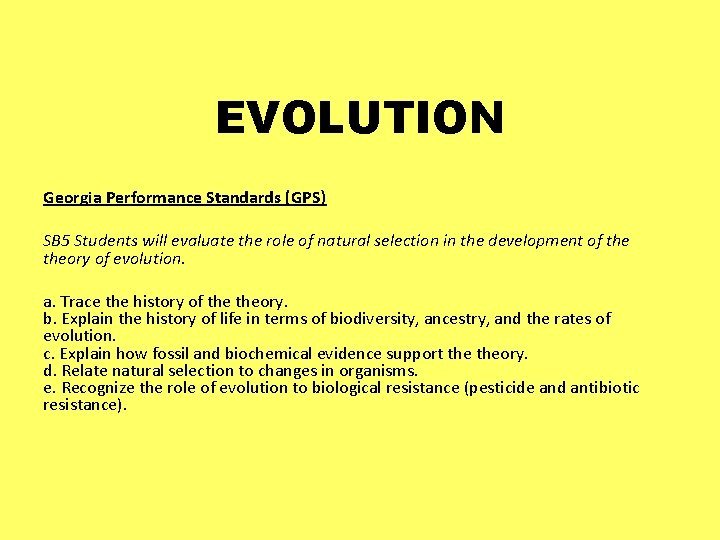 EVOLUTION Georgia Performance Standards (GPS) SB 5 Students will evaluate the role of natural
