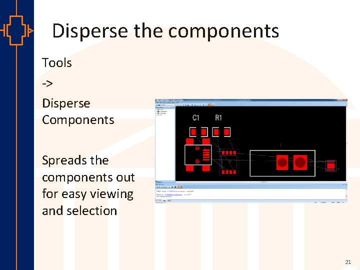 Disperse the components Tools -> Disperse Components st Robu Low er Pow VLSI Spreads