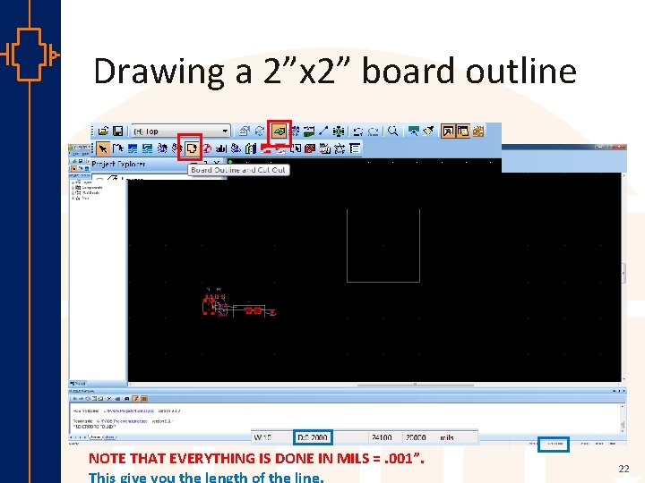 Drawing a 2”x 2” board outline st Robu Low er Pow VLSI NOTE THAT