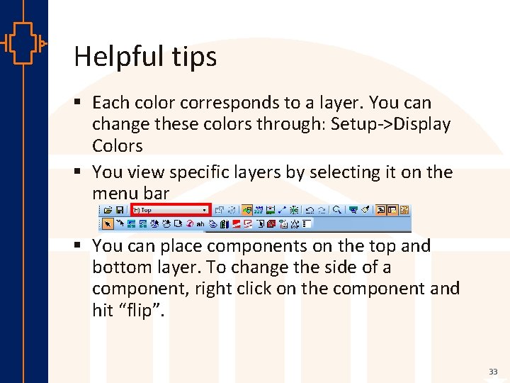 Helpful tips § Each color corresponds to a layer. You can change these colors