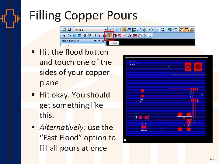 Filling Copper Pours st Robu Low er Pow VLSI § Hit the flood button