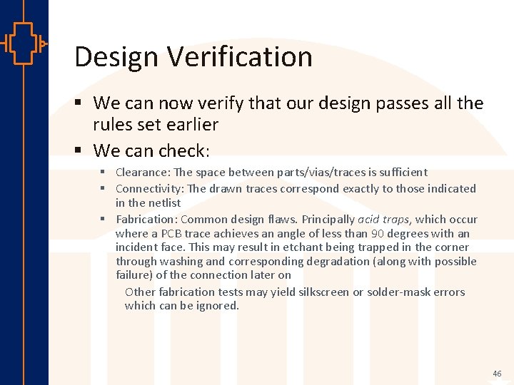 Design Verification § We can now verify that our design passes all the rules