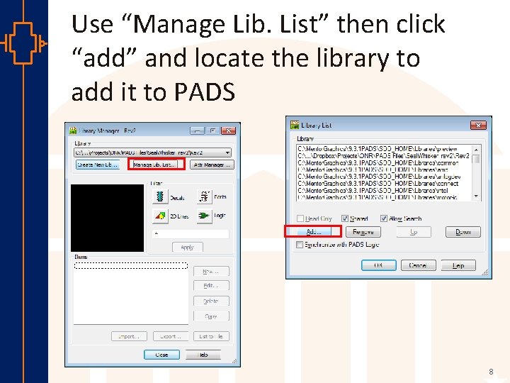 Use “Manage Lib. List” then click “add” and locate the library to add it