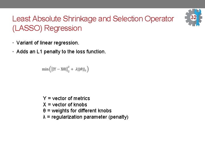 Least Absolute Shrinkage and Selection Operator (LASSO) Regression • Variant of linear regression. •