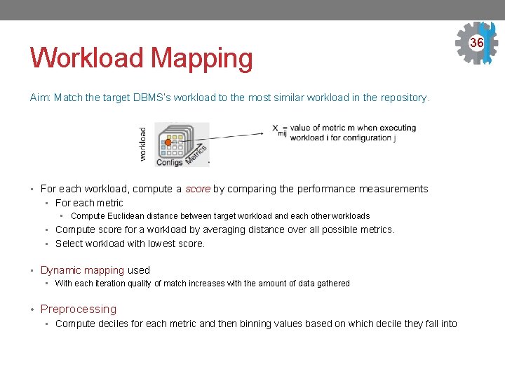 Workload Mapping Aim: Match the target DBMS’s workload to the most similar workload in