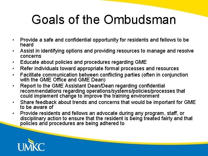 Goals of the Ombudsman • • Provide a safe and confidential opportunity for residents