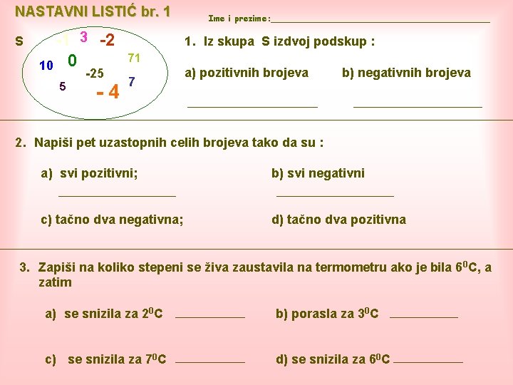NASTAVNI LISTIĆ br. 1 S -1 3 -2 10 0 5 -25 -4 Ime