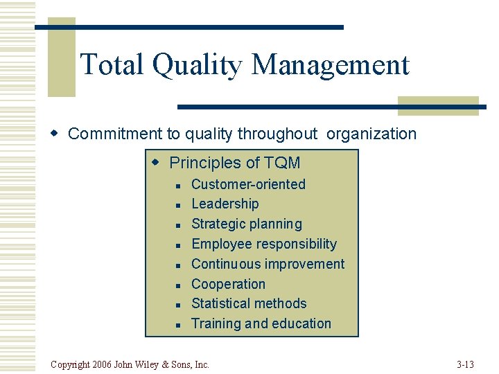 Total Quality Management w Commitment to quality throughout organization w Principles of TQM n