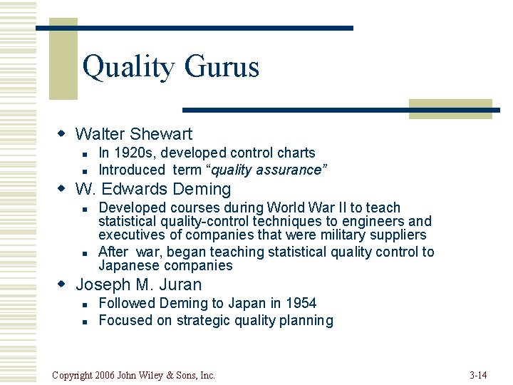 Quality Gurus w Walter Shewart n n In 1920 s, developed control charts Introduced