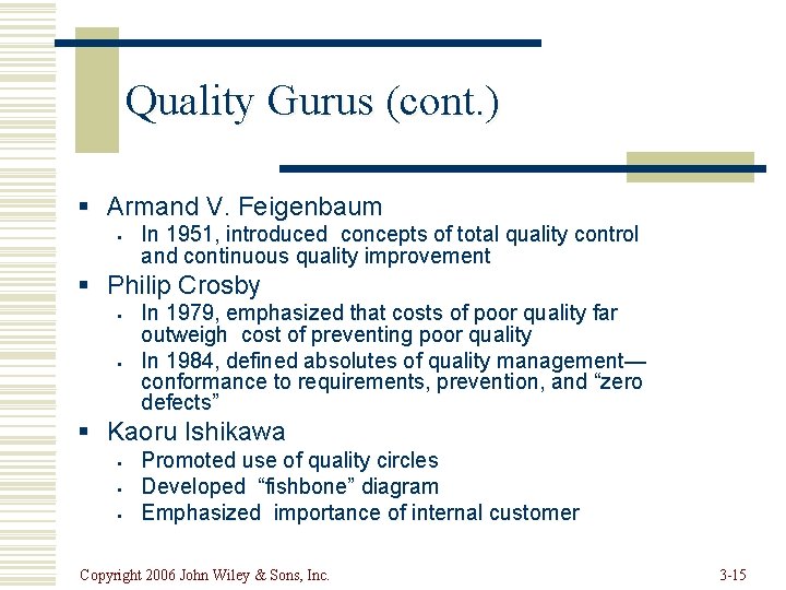 Quality Gurus (cont. ) § Armand V. Feigenbaum § In 1951, introduced concepts of
