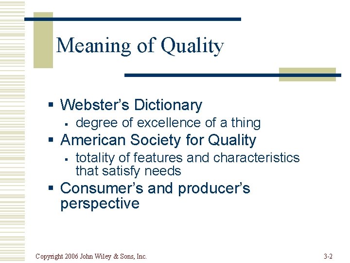 Meaning of Quality § Webster’s Dictionary § degree of excellence of a thing §