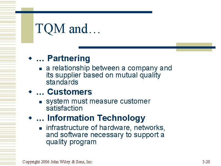 TQM and… w … Partnering n a relationship between a company and its supplier