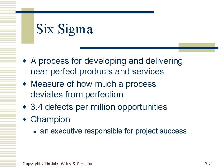 Six Sigma w A process for developing and delivering near perfect products and services