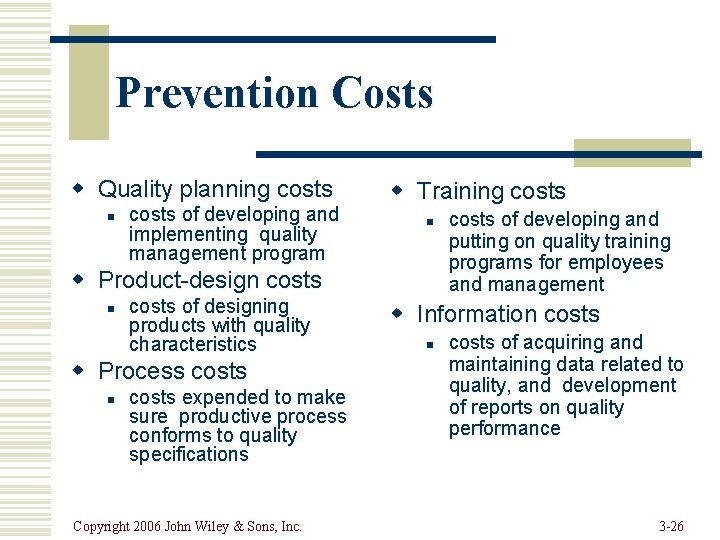 Prevention Costs w Quality planning costs n costs of developing and implementing quality management