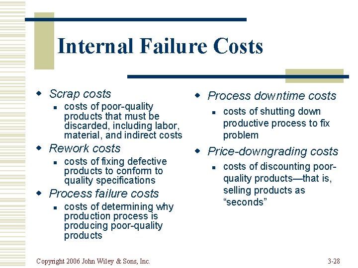 Internal Failure Costs w Scrap costs n costs of poor-quality products that must be