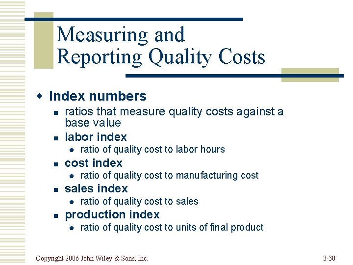 Measuring and Reporting Quality Costs w Index numbers n n ratios that measure quality