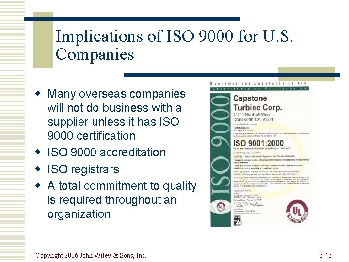 Implications of ISO 9000 for U. S. Companies w Many overseas companies will not