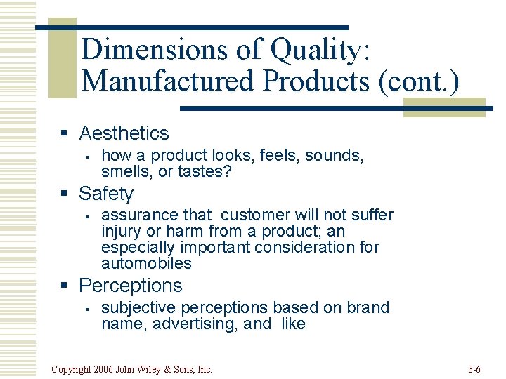 Dimensions of Quality: Manufactured Products (cont. ) § Aesthetics § how a product looks,