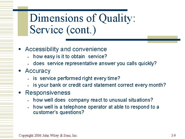 Dimensions of Quality: Service (cont. ) § Accessibility and convenience § § how easy