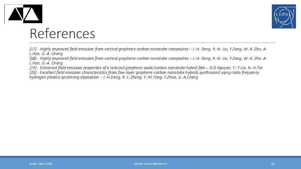 References [17] - Highly improved field emission from vertical graphene-carbon nanotube composites – J.