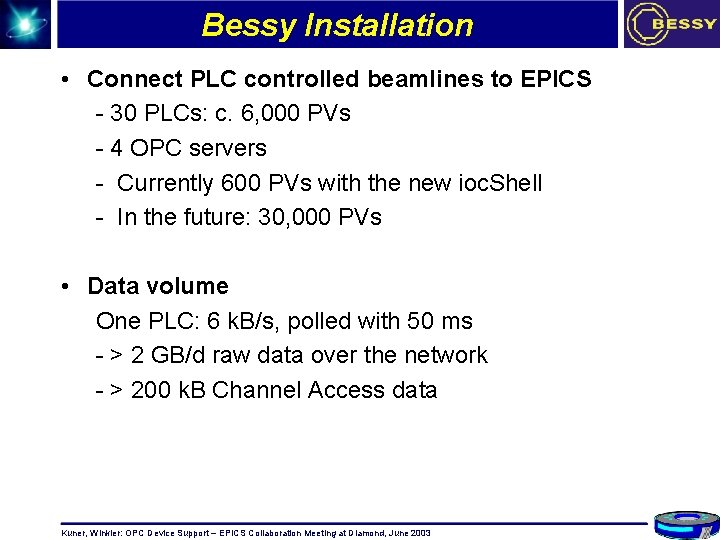Bessy Installation • Connect PLC controlled beamlines to EPICS - 30 PLCs: c. 6,