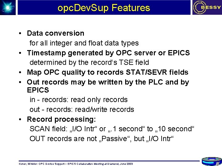 opc. Dev. Sup Features • Data conversion for all integer and float data types