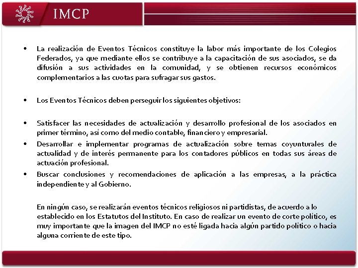  • La realización de Eventos Técnicos constituye la labor más importante de los