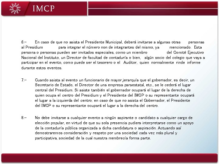 6. En caso de que no asista el Presidente Municipal, deberá invitarse a algunas