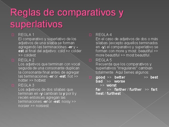 Reglas de comparativos y superlativos � � � REGLA 1 El comparativo y superlativo