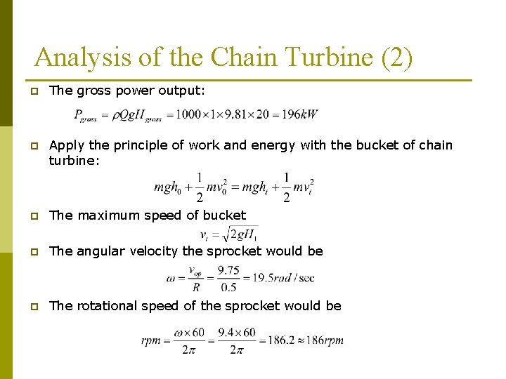 Analysis of the Chain Turbine (2) p The gross power output: p Apply the