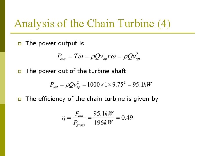 Analysis of the Chain Turbine (4) p The power output is p The power