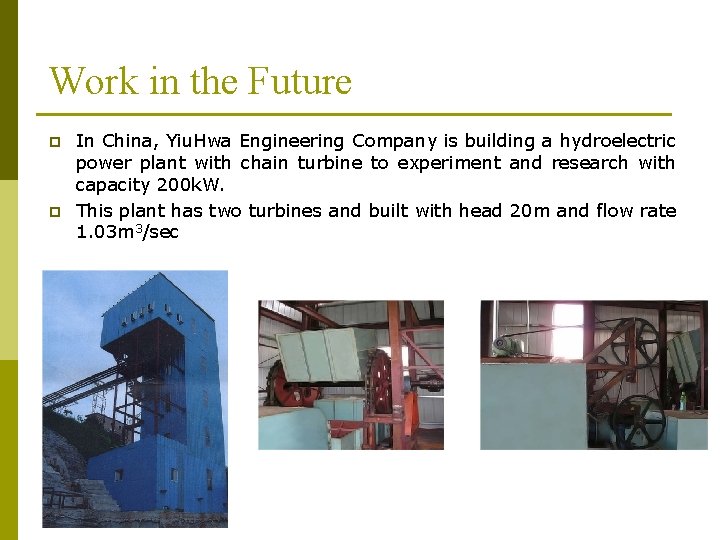 Work in the Future p p In China, Yiu. Hwa Engineering Company is building