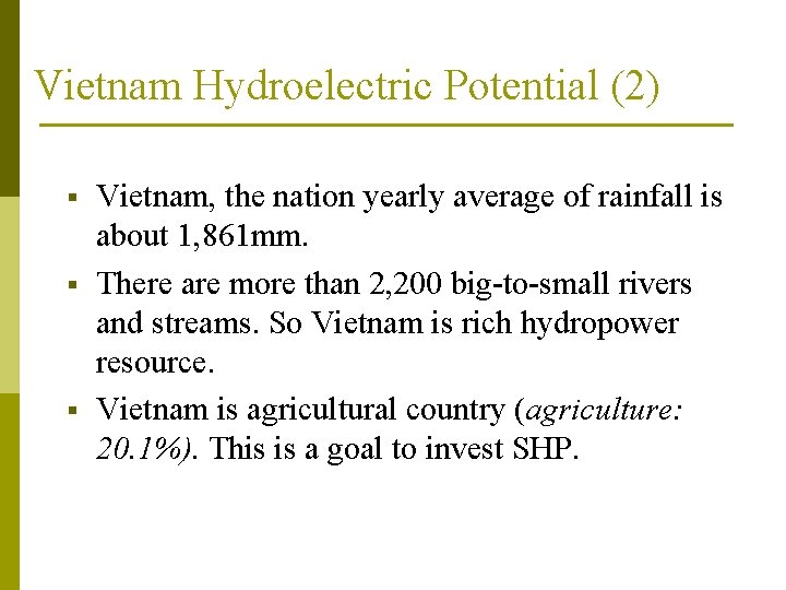 Vietnam Hydroelectric Potential (2) § § § Vietnam, the nation yearly average of rainfall