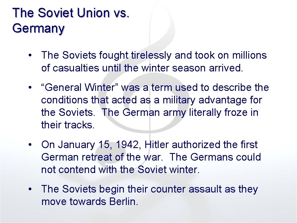 The Soviet Union vs. Germany • The Soviets fought tirelessly and took on millions