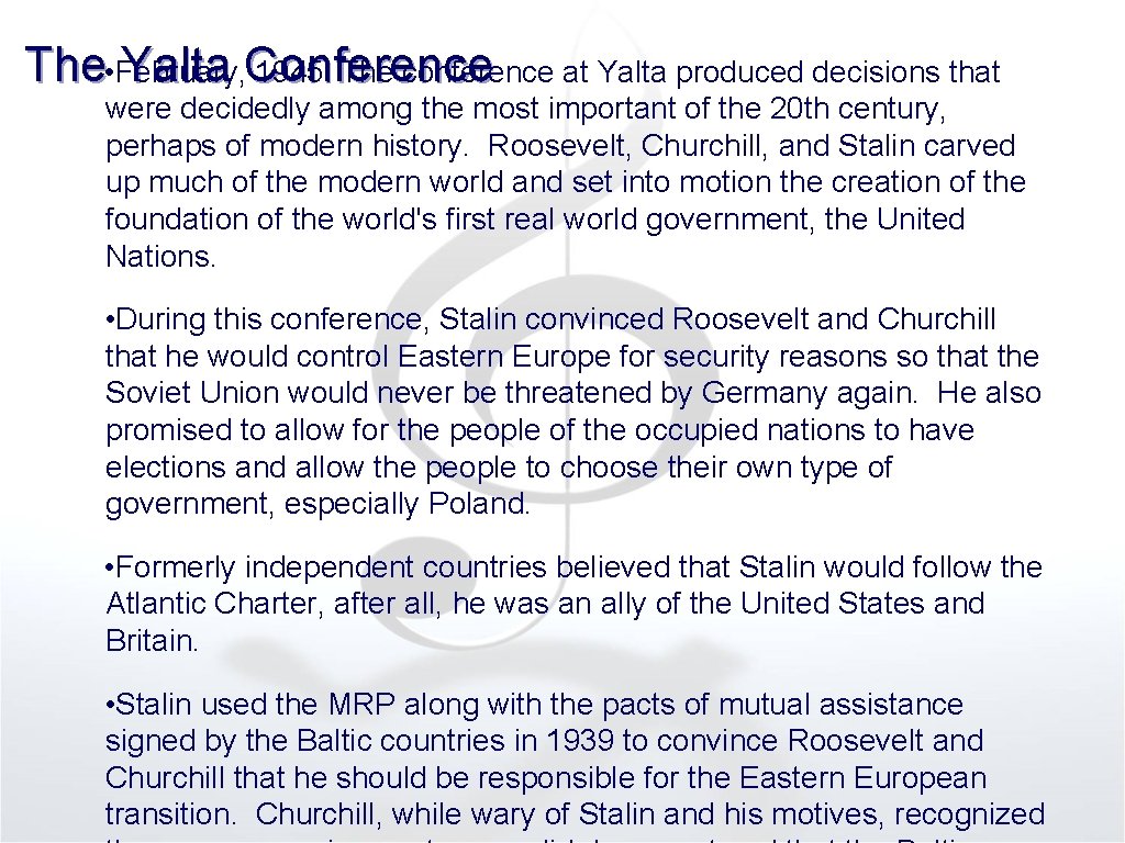 The Yalta Conference • February, 1945: The conference at Yalta produced decisions that were