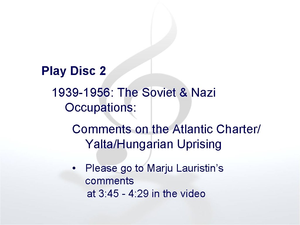 Play Disc 2 1939 1956: The Soviet & Nazi Occupations: Comments on the Atlantic