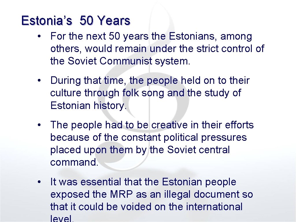 Estonia’s 50 Years • For the next 50 years the Estonians, among others, would