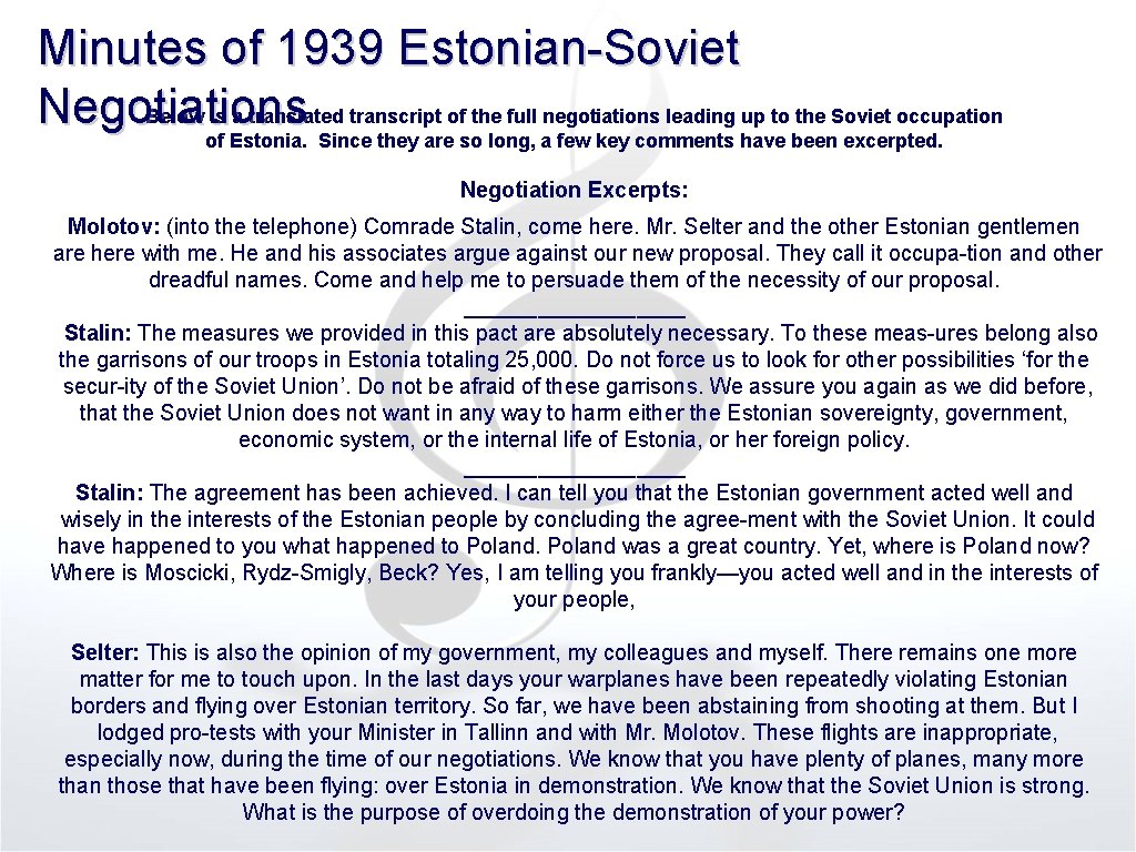 Minutes of 1939 Estonian Soviet Below is a translated transcript of the full negotiations