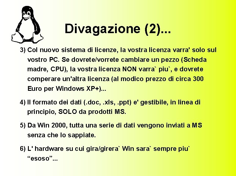 Divagazione (2). . . 3) Col nuovo sistema di licenze, la vostra licenza varra'