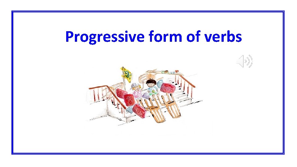 Progressive form of verbs 