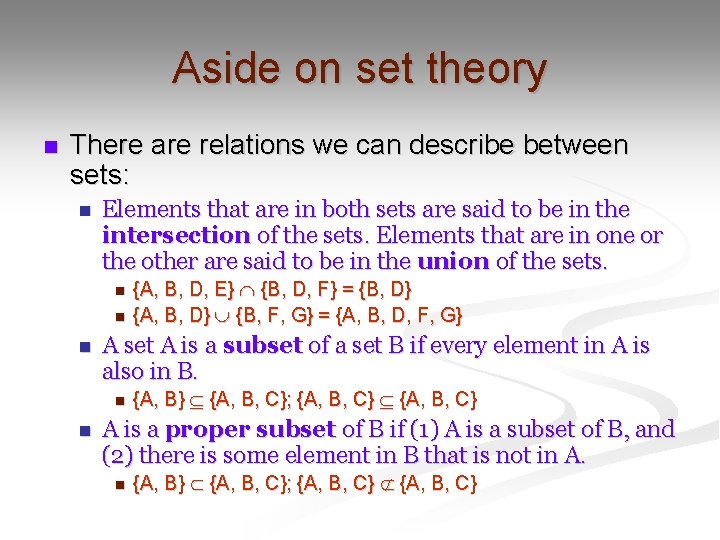 Aside on set theory n There are relations we can describe between sets: n