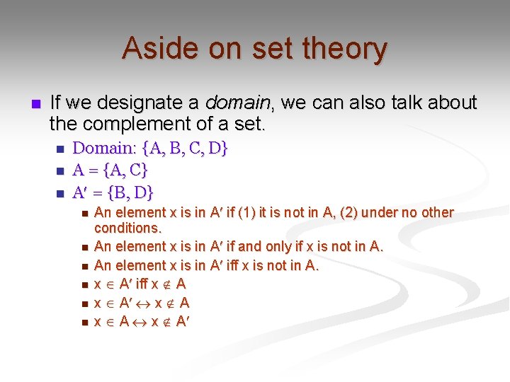 Aside on set theory n If we designate a domain, we can also talk