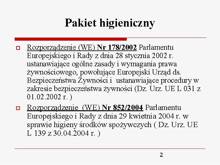 Pakiet higieniczny Rozporządzenie (WE) Nr 178/2002 Parlamentu Europejskiego i Rady z dnia 28 stycznia