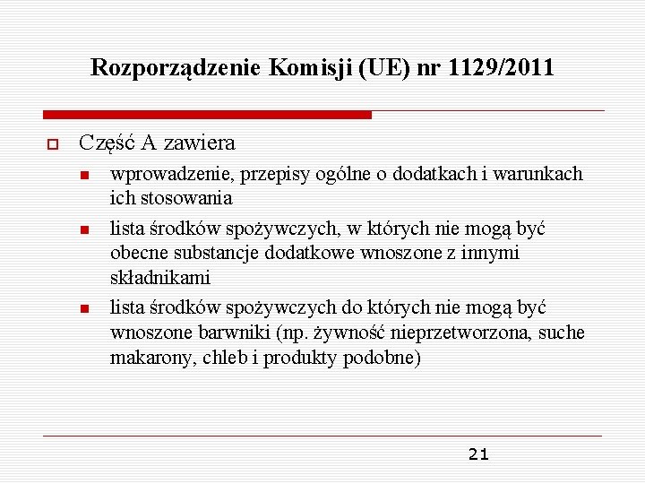 Rozporządzenie Komisji (UE) nr 1129/2011 Część A zawiera wprowadzenie, przepisy ogólne o dodatkach i