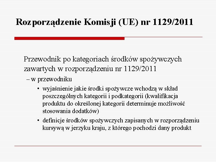 Rozporządzenie Komisji (UE) nr 1129/2011 Przewodnik po kategoriach środków spożywczych zawartych w rozporządzeniu nr