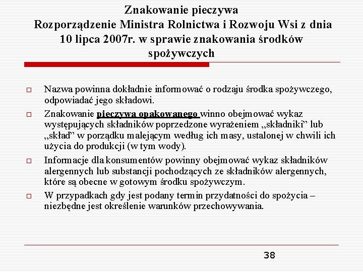 Znakowanie pieczywa Rozporządzenie Ministra Rolnictwa i Rozwoju Wsi z dnia 10 lipca 2007 r.