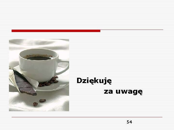 Dziękuję za uwagę 54 