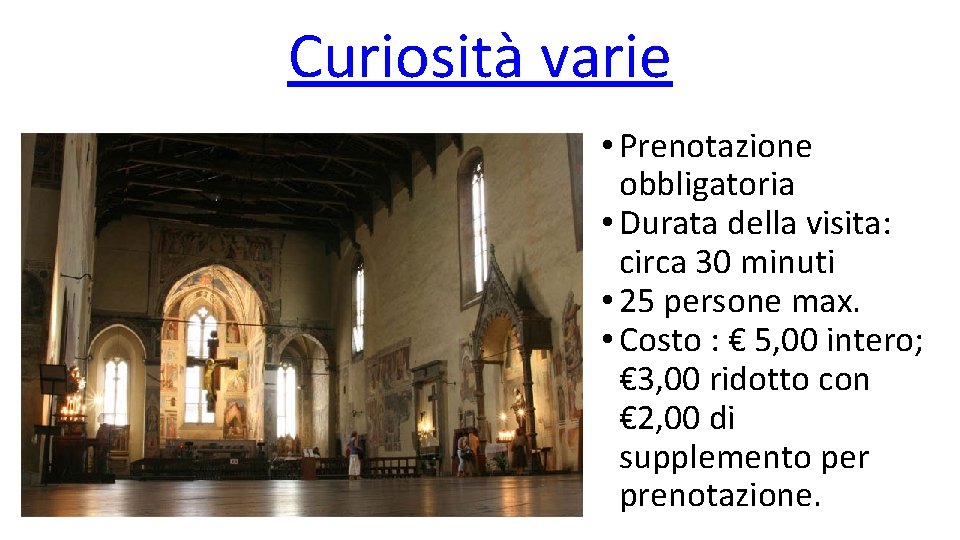 Curiosità varie • Prenotazione obbligatoria • Durata della visita: circa 30 minuti • 25